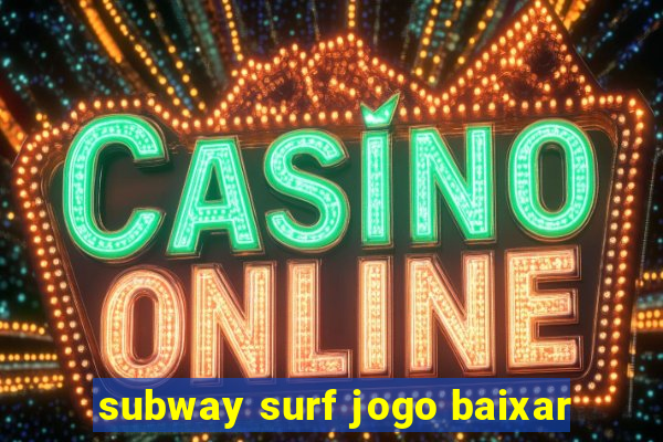 subway surf jogo baixar